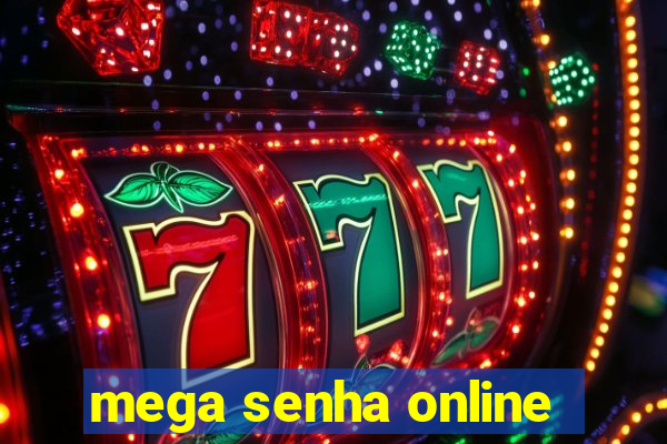 mega senha online